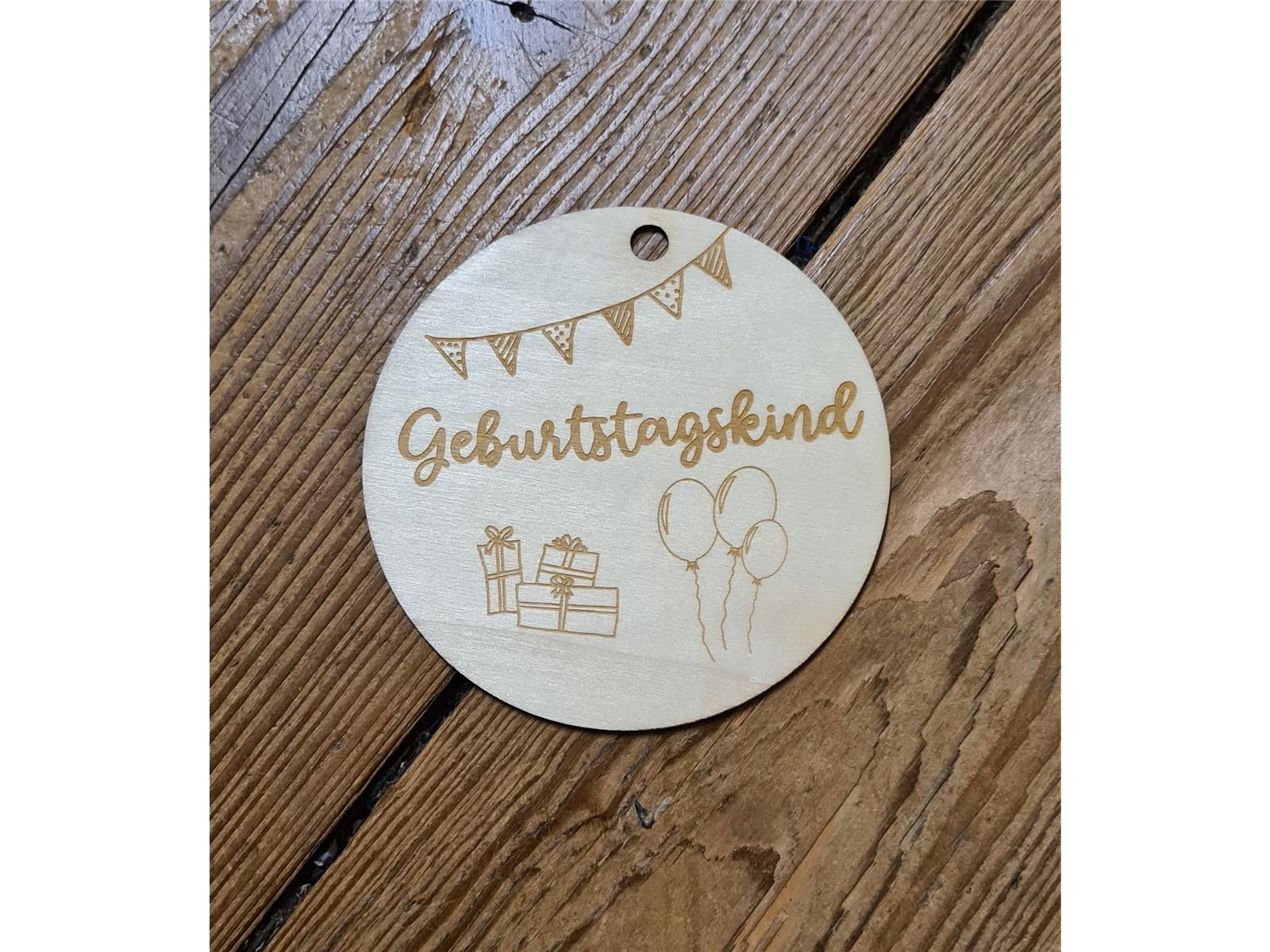 Holzscheibe Geburtstag Geburtstagskind Geschenkanhänger 10 cm