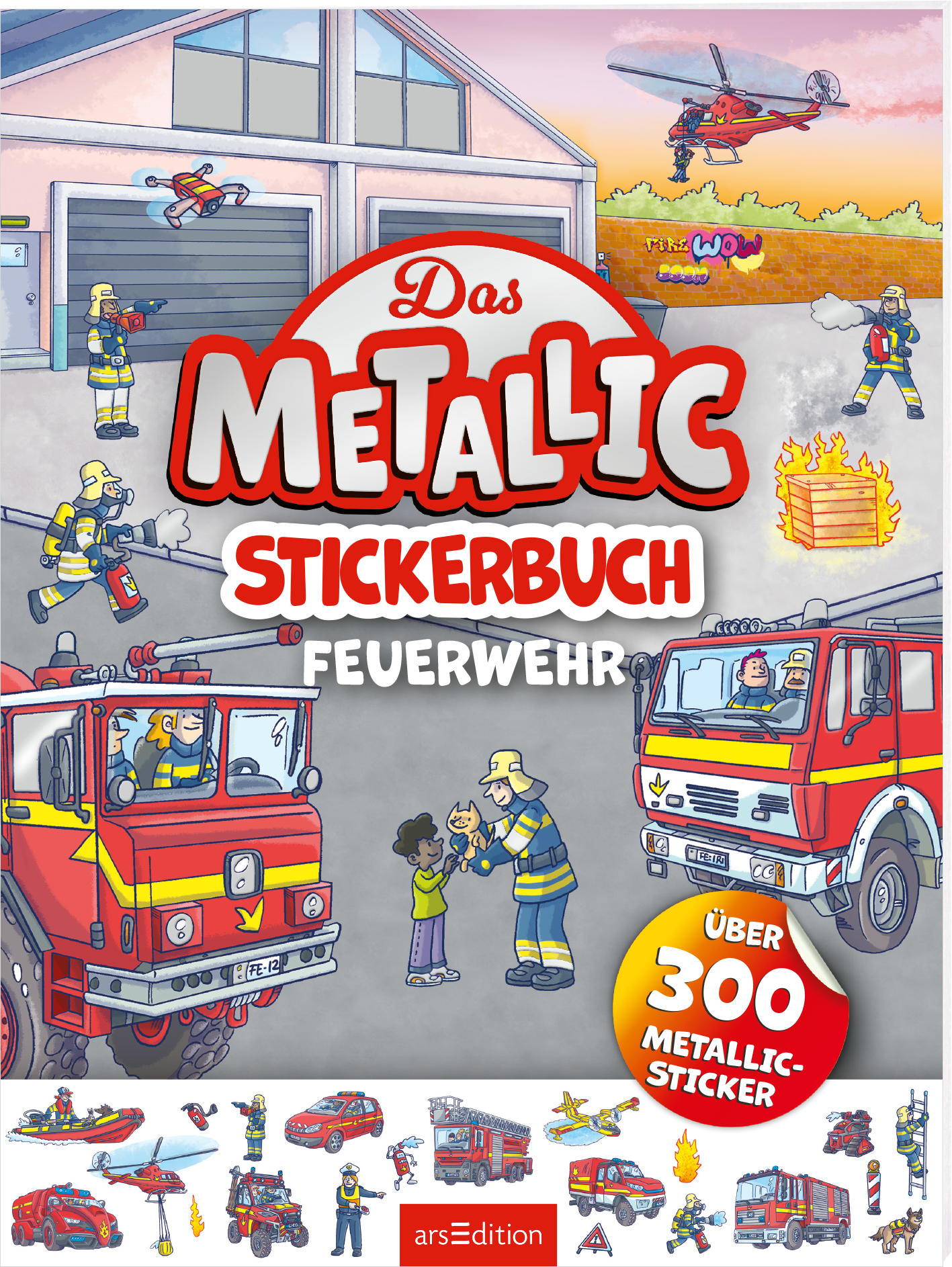 Das Metallic Stickerbuch Feuerwehr Stickerheft 300+ Sticker