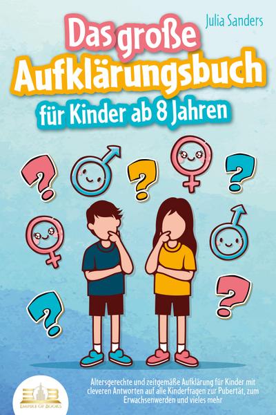 Das große Aufklärungsbuch für Kinder ab 8 Jahren