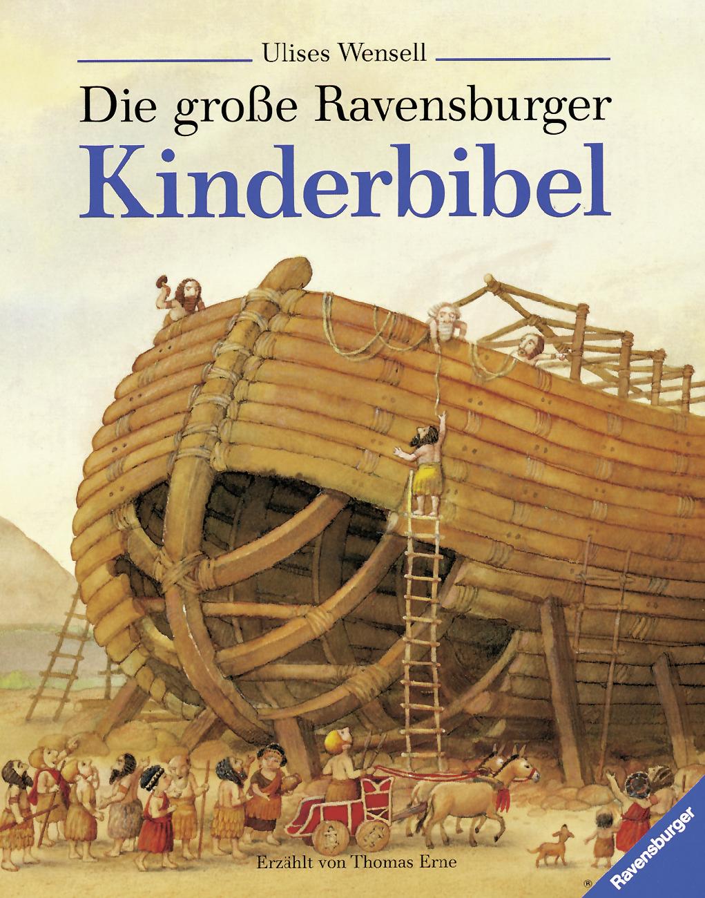 Die große Ravensburger Kinderbibel Geschichten aus dem Alten und Neuen Testament