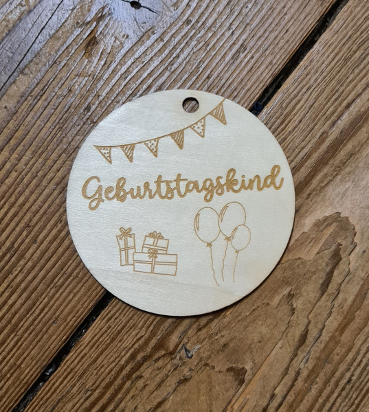 Holzscheibe Geburtstag Geburtstagskind Geschenkanhänger 10 cm
